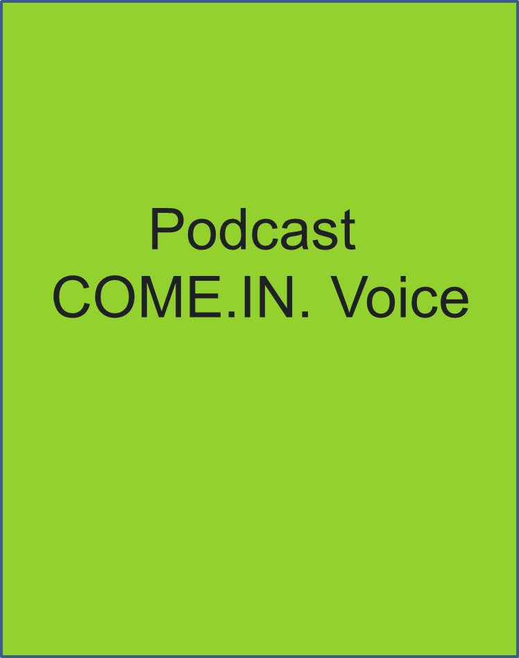 Podcast COME.IN. Voice